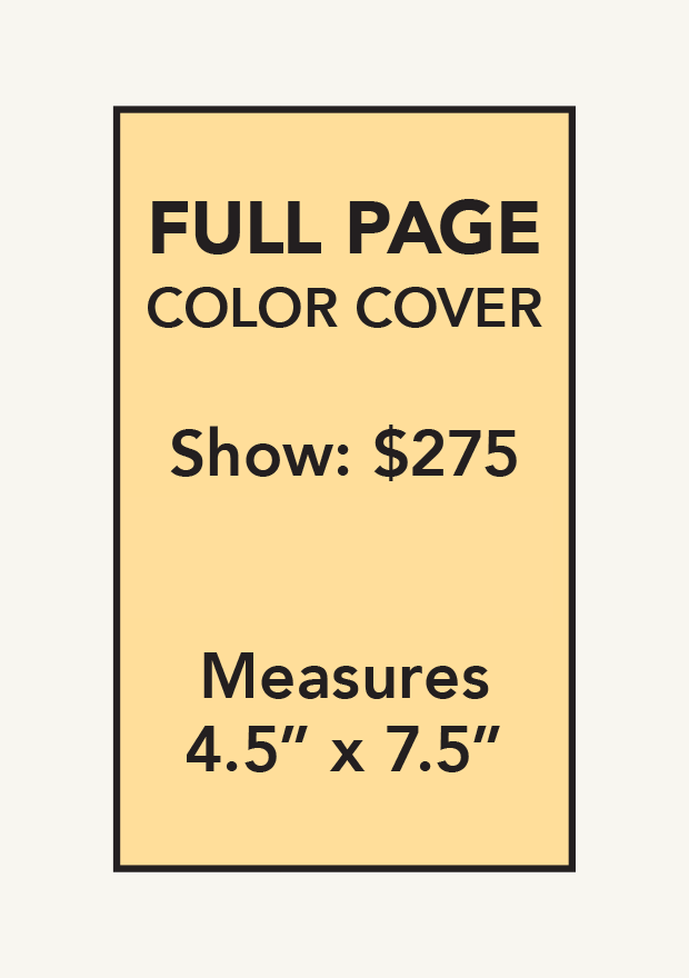 Full Page Color Cover ad — 4.5 x 7.5 in, $275 per show