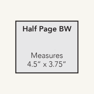 Half Page B&W ad — 4.5 x 3.75 in